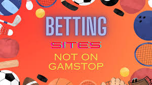 Exploring Bookmakers Not on GamStop A Comprehensive Guide
